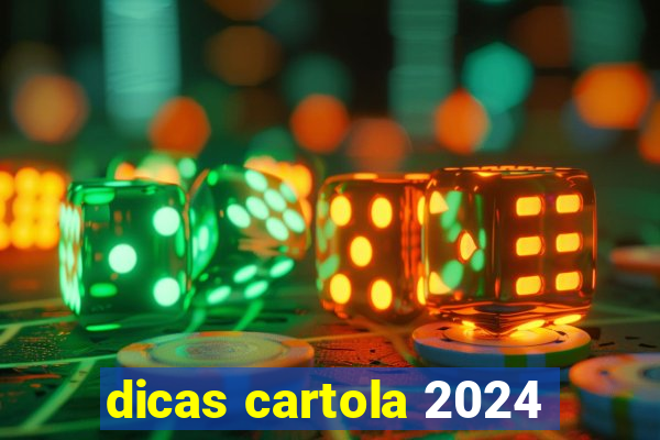 dicas cartola 2024