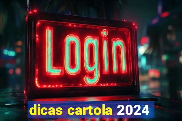 dicas cartola 2024