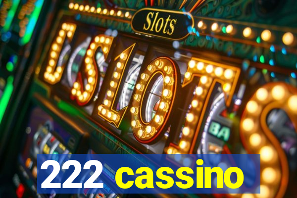 222 cassino