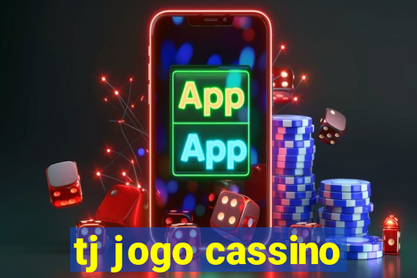 tj jogo cassino