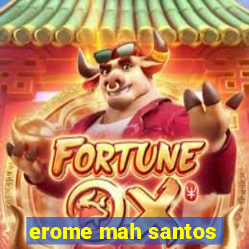 erome mah santos