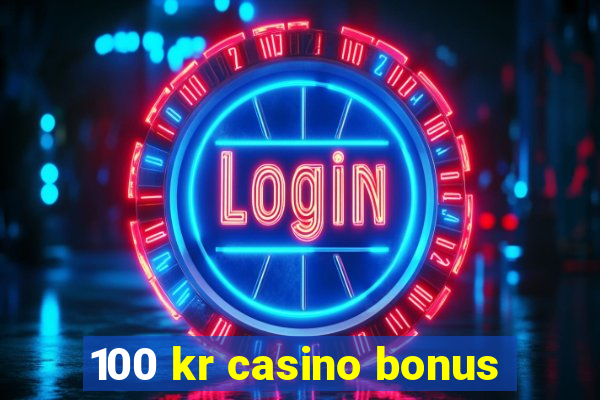 100 kr casino bonus