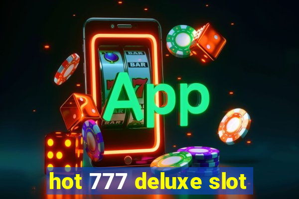 hot 777 deluxe slot