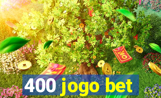 400 jogo bet