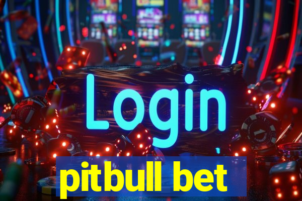 pitbull bet