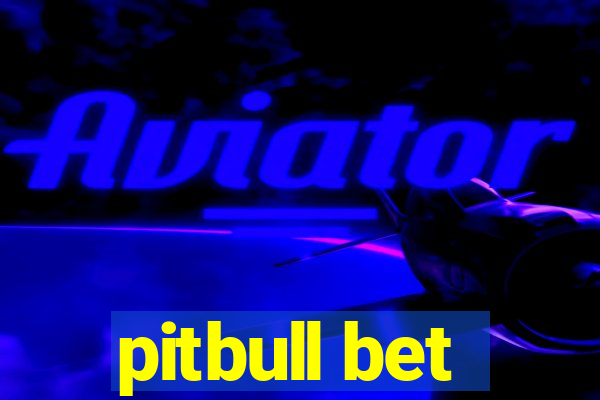 pitbull bet