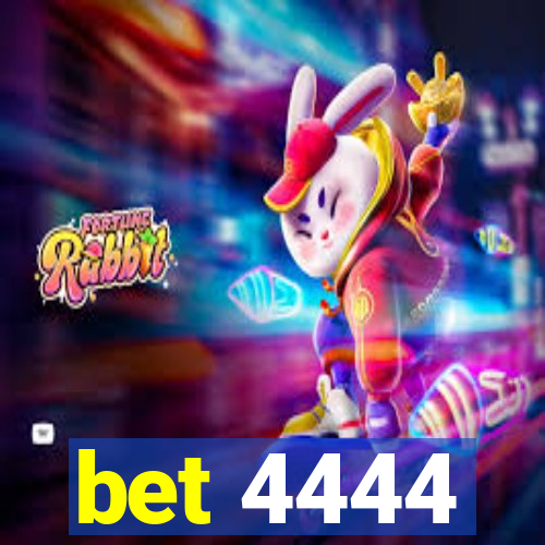 bet 4444