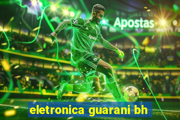 eletronica guarani bh