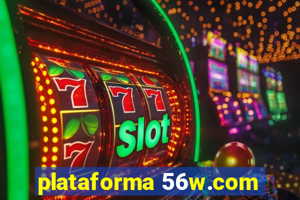 plataforma 56w.com