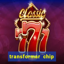 transformar chip tim em esim