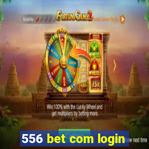 556 bet com login