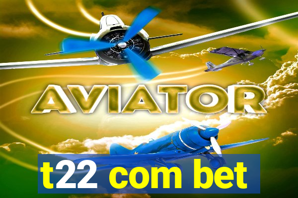 t22 com bet