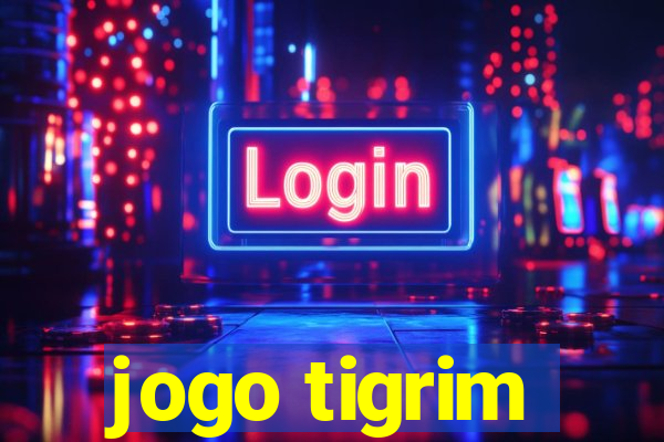 jogo tigrim