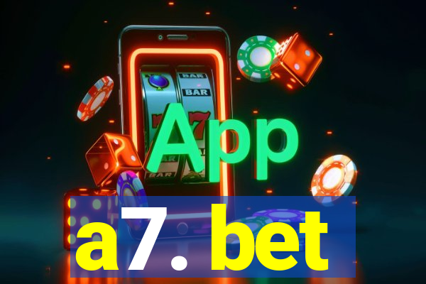 a7. bet