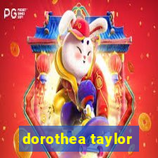 dorothea taylor