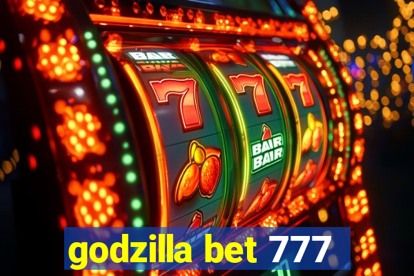 godzilla bet 777