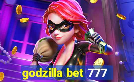 godzilla bet 777