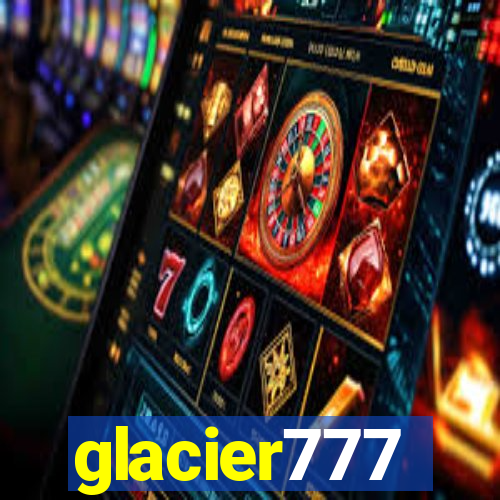 glacier777