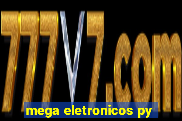 mega eletronicos py