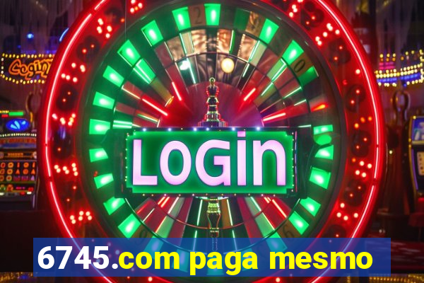 6745.com paga mesmo