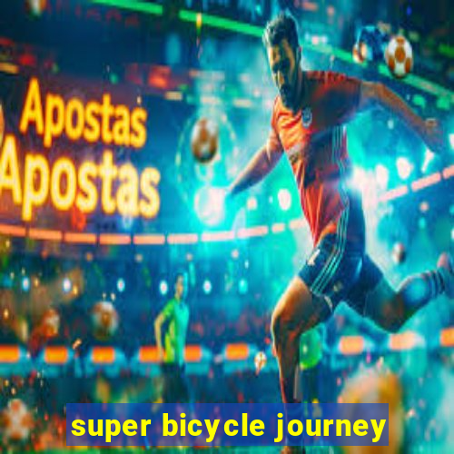 super bicycle journey