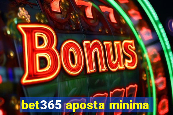 bet365 aposta minima