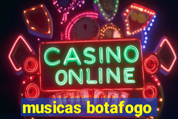 musicas botafogo