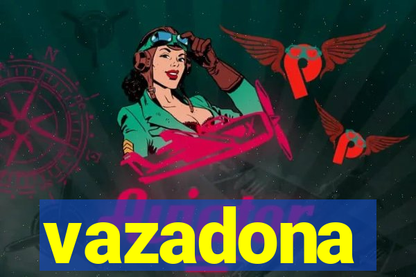 vazadona