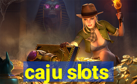 caju slots