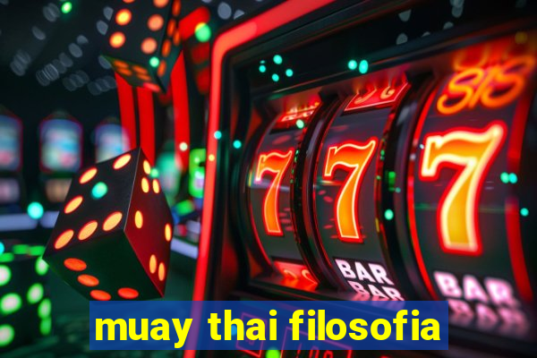 muay thai filosofia