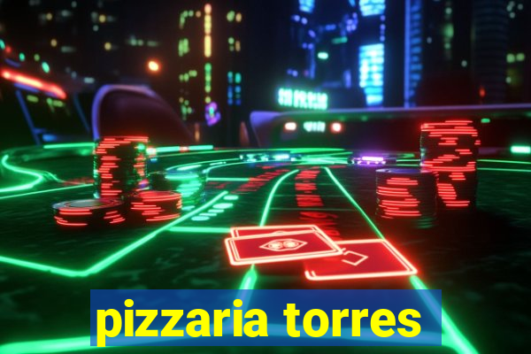 pizzaria torres