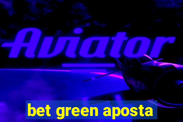 bet green aposta