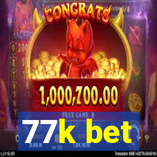 77k bet