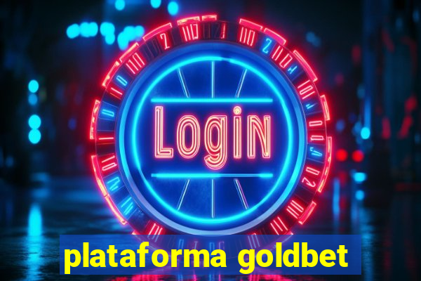 plataforma goldbet