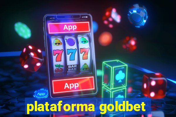 plataforma goldbet