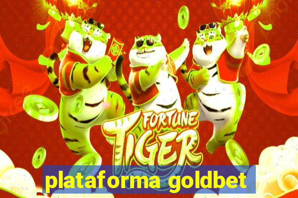 plataforma goldbet