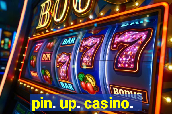 pin. up. casino.