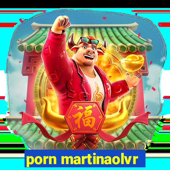 porn martinaolvr