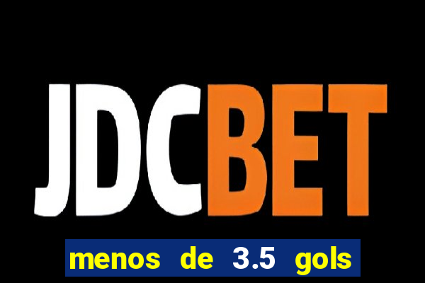 menos de 3.5 gols o que significa betano