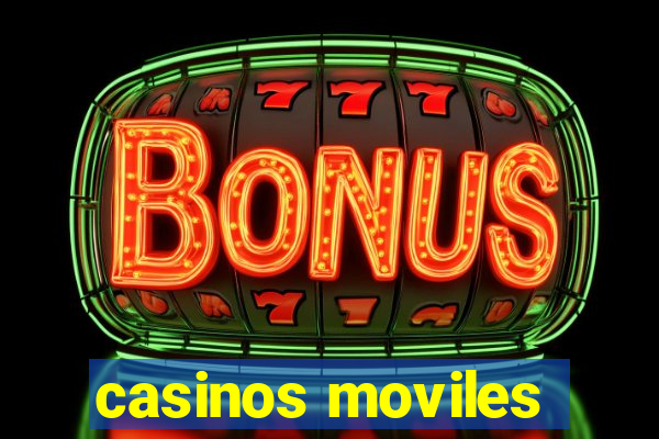 casinos moviles