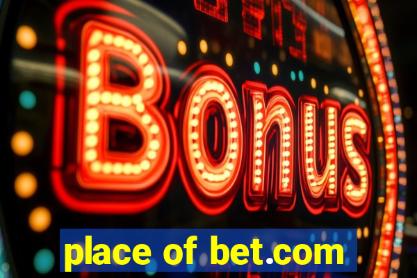 place of bet.com