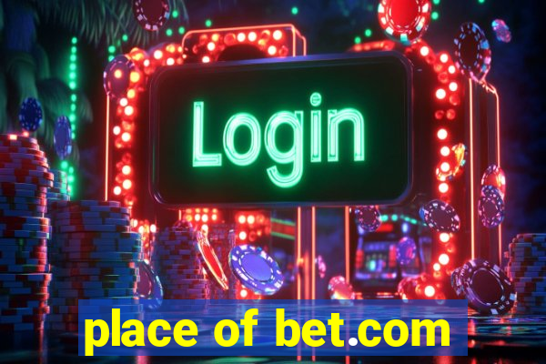 place of bet.com