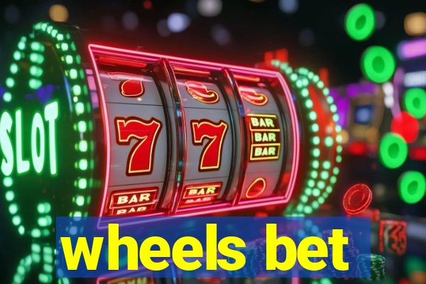 wheels bet