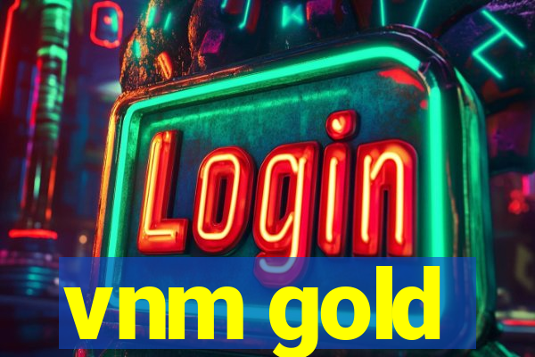 vnm gold