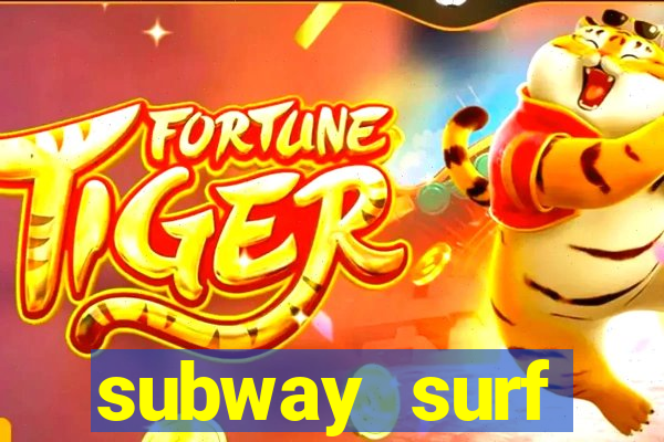 subway surf deposito 1 real