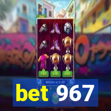 bet 967