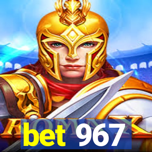 bet 967