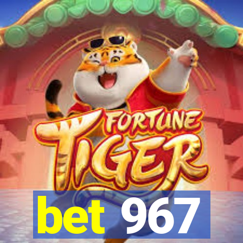 bet 967