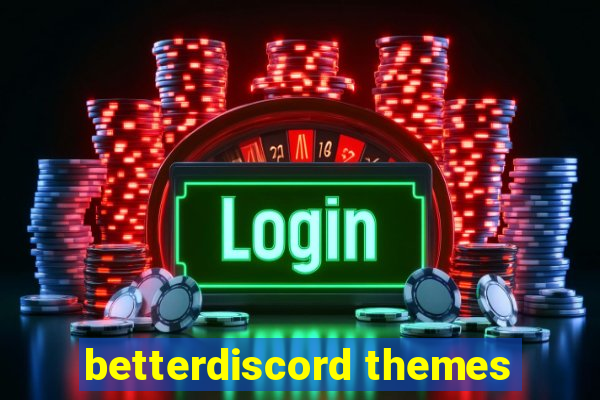 betterdiscord themes