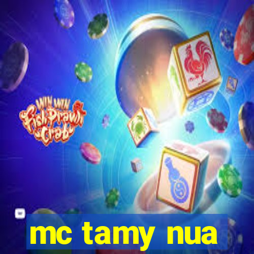 mc tamy nua